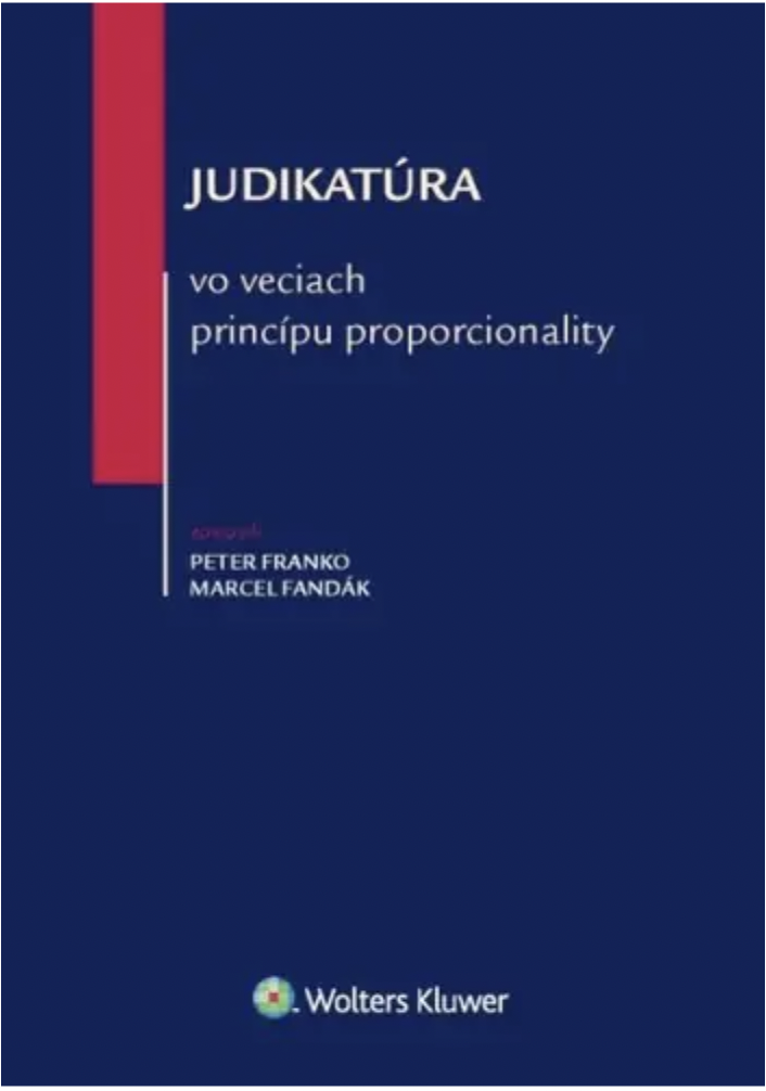 Read more about the article FRANKO, P.-FANDÁK, M.: Judikatúra vo veciach princípu proporcionality